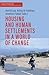Housing and Human Settlements in a World of Change by Astrid Ley
