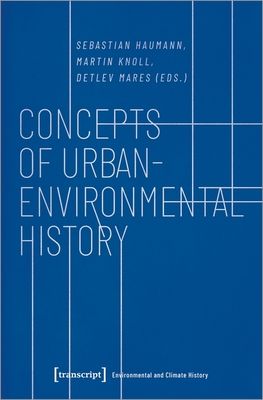 Concepts of Urban-Environmental History (Environmental and Climate History)
