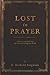 Lost in Prayer: Communing with God by Contemplating His Word (Guided Prayer)
