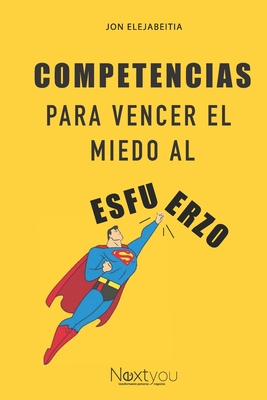 Competencias para vencer el miedo al esfuerzo (Spanish Edition)