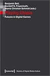 Playing Utopia: Futures in Digital Games