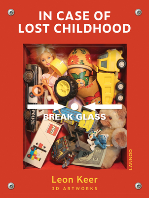 In Case of Lost Childhood: Leon Keer 3D Artworks (Hardcover)