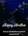 Helping Her Boss (Serious Misbehaviours Series 2)