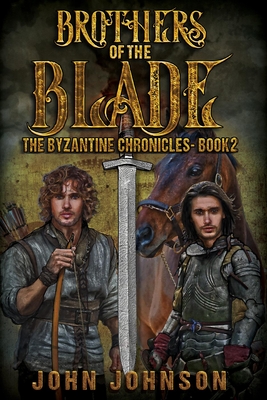 Brothers of the Blade (The Byzantine Chronicles Book 2)