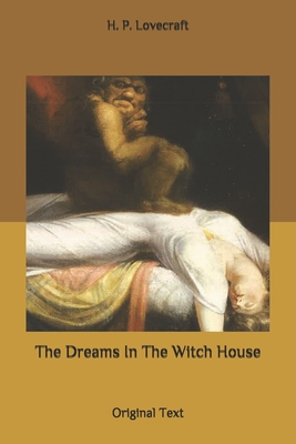 Dreams In The Witch House: Original Text
