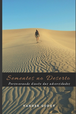 Sementes no Deserto: Perseverando diante das Adversidades (formato A5) (Portuguese Edition)