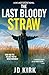 The Last Bloody Straw (DCI Logan Crime Thrillers, #5)