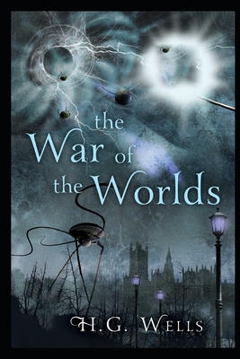 The War of the Worlds By Herbert George Wells The Annotated Latest Literary Version