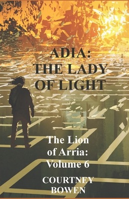 Adia: The Lady of Light (The Lion of Arria)
