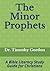 The Minor Prophets: A Bible...