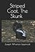 Striped Coat, The Skunk by Joseph Wharton Lippincott Striped Coat, The Skunk by Joseph Wharton Lippincott