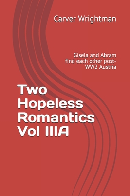 Two Hopeless Romantics Vol IIIA: Gisela and Abram find each other post-WW2 Austria