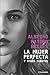 La mujer perfecta y otros c...