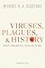Viruses, Plagues, and History by Michael B.A. Oldstone