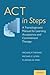 ACT in Steps: A Transdiagnostic Manual for Learning Acceptance and Commitment Therapy