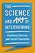 The Science and Art of Interviewing
