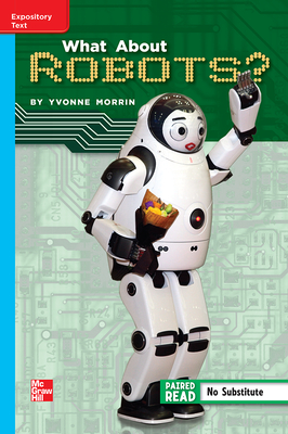 Reading Wonders Leveled Reader What About Robots?: On-Level Unit 1 Week 5 Grade 5 (ELEMENTARY CORE READING)