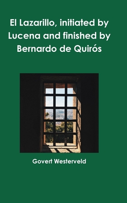 El Lazarillo, initiated by Lucena and finished by Bernardo de Quirós (Spanish Edition)