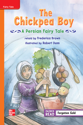 Reading Wonders Leveled Reader The Chickpea Boy: A Persian Fairy tale: Approaching Unit 5 Week 1 Grade 3 (ELEMENTARY CORE READING)