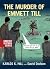 The Murder of Emmett Till: A Graphic History (Graphic History Series)