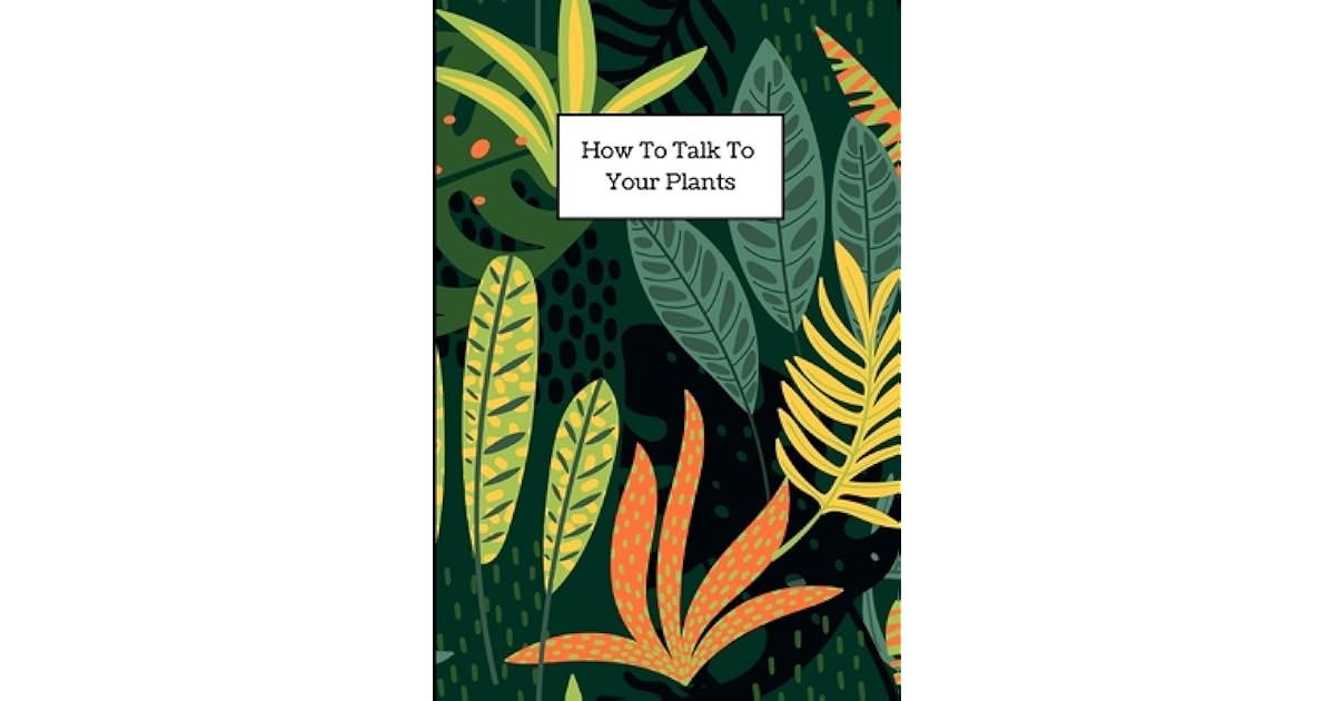 How To Talk To Your Plants One Month Undated Planner For Plant Lovers