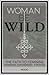 Woman Be Wild: The path to ...