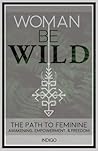Woman Be Wild: Th...