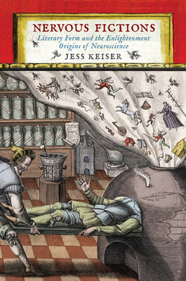 Nervous Fictions: Literary Form and the Enlightenment Origins of Neuroscience (Paperback)