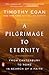A Pilgrimage to Eternity: From Canterbury to Rome in Search of a Faith
