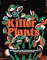 Killer Plants by Molly  Williams
