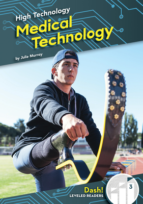Medical Technology (High Technology; Dash Leveled Readers 3)