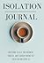 Isolation Journal by Leila Chalk