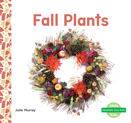 Fall Plants (Seasons: Fall Fun!)