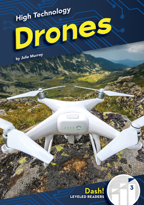 Drones (High Technology; Dash Leveled Readers 3)