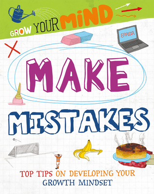 Make Mistakes: Top Tips on Developing Your Growth Mindset