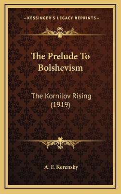 The Prelude to Bolshevism: The Kornilov Rising (Hardcover)