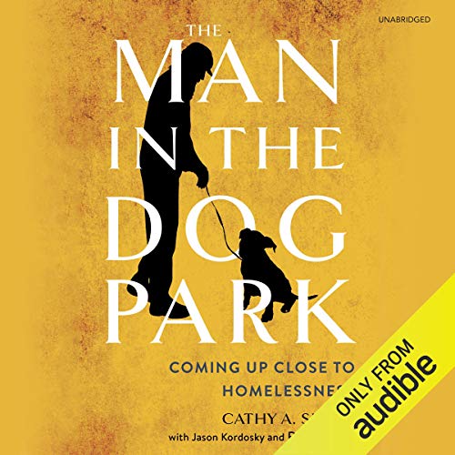 The Man in the Dog Park: Coming Up Close to Homelessness