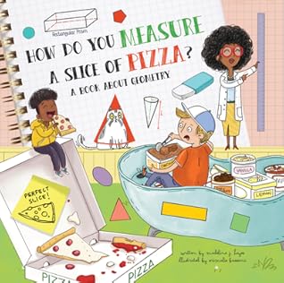 How Do You Measure a Slice of Pizza? by Madeline J Hayes