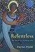 Relentless: The Path to Hol...
