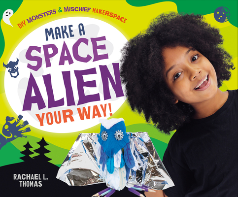 Make a Space Alien Your Way! (Diy Monsters & Mischief Makerspace)