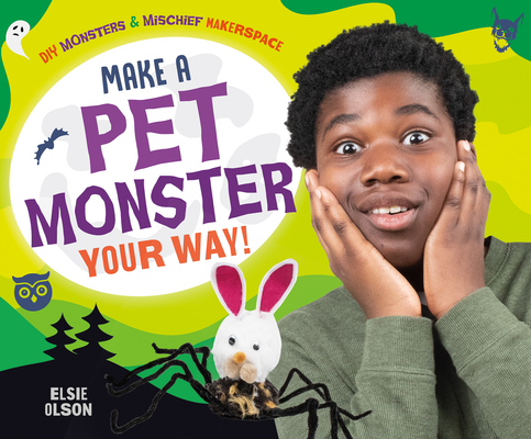 Make a Pet Monster Your Way! (Diy Monsters & Mischief Makerspace)