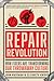 Repair Revolution: How Fixe...