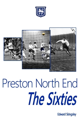 Preston North End - The Sixties (Paperback)