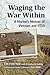 Waging the War Within: A Ma...