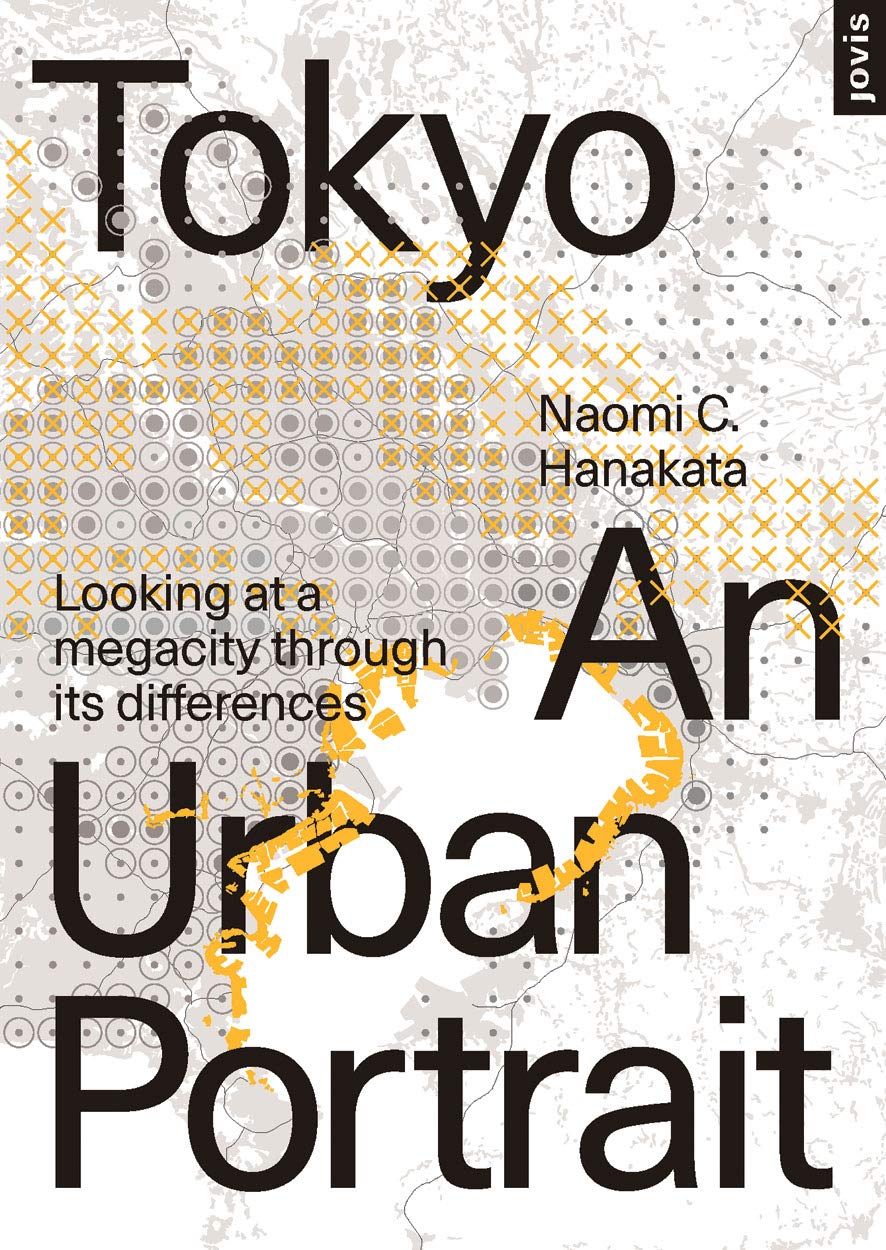 Tokyo: An Urban Portrait: Looking at a Megacity through Its Differences (Hardcover)