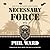 Necessary Force (Raiding Forces, #6)