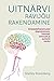 Uitnärvi ravijõu rakendamine: eneseabiharjutused depressiooni, trauma, ärevuse ja autismi raviks