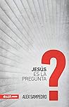 Jesús es la pregunta (Spanish Edition)
