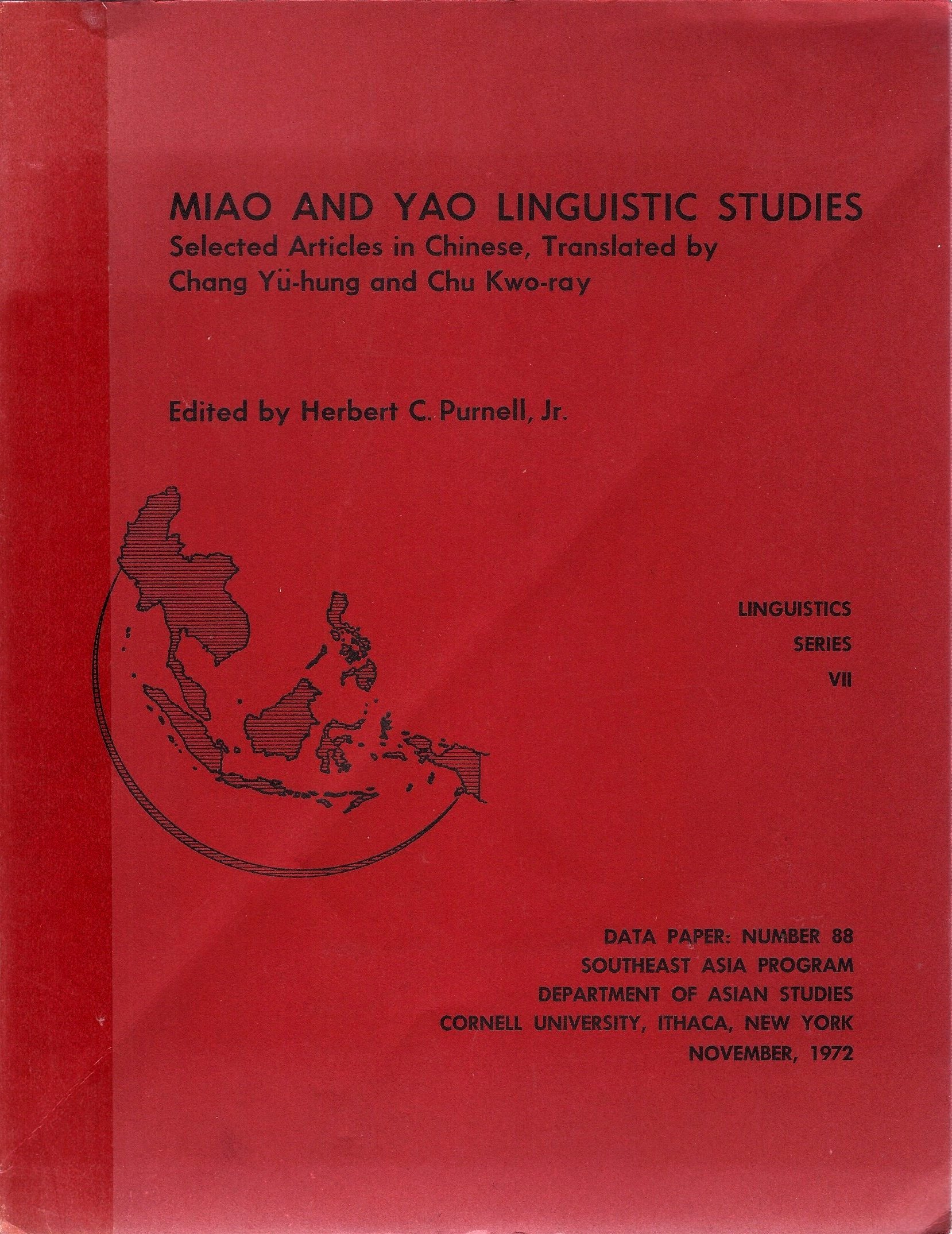 Miao And Yao Linguistic Studies: Selected Articles in Chinese, Translated by Chang Yü-Hung and Chu Kwo-Ray (Linguistic Series VII)