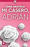 Mi casero, Adrián by Jònia Anatòlia